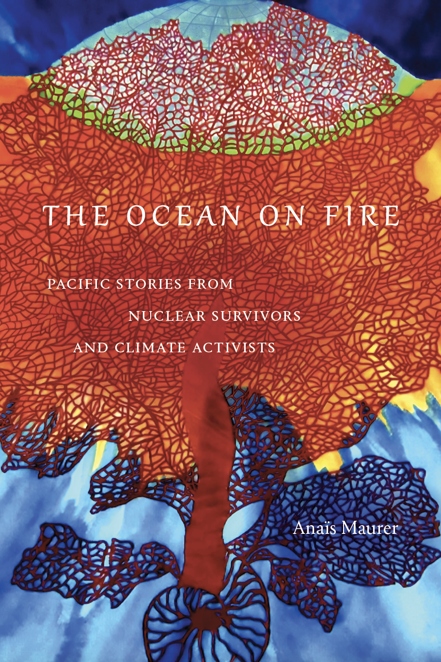 The Ocean on Fire: Pacific Stories from Nuclear Survivors and Climate Activists