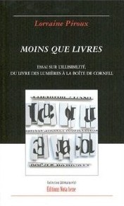 Moins Que Livres: Essai Sur L’illisibilité, du Livre des Lumières à la Boîte de Cornell