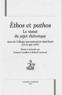 Etos et Pathos - Le statut du sujet rhétorique