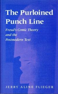 The Purloined Punch Line: Freud's Comic Theory and the Postmodern Text