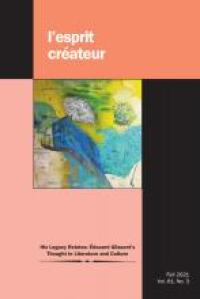 L’Esprit Créateur - “His Legacy Relates: Édouard Glissant’s Thought in Literature and Culture,”