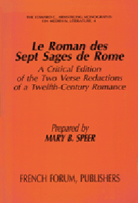 Le Roman Des Sept Sages De Rome: A Critical Edition of the Two Verse Redactions of a Twelfth-Century Romance