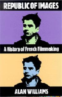 Republic of Images: A History of French Filmmaking