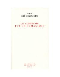 Le sionisme fut un humanisme